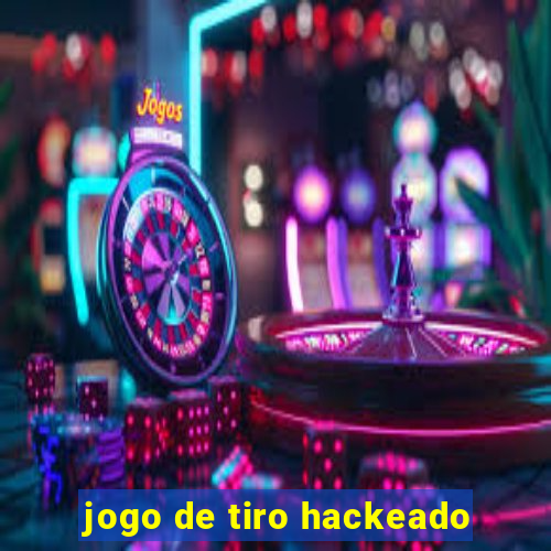 jogo de tiro hackeado